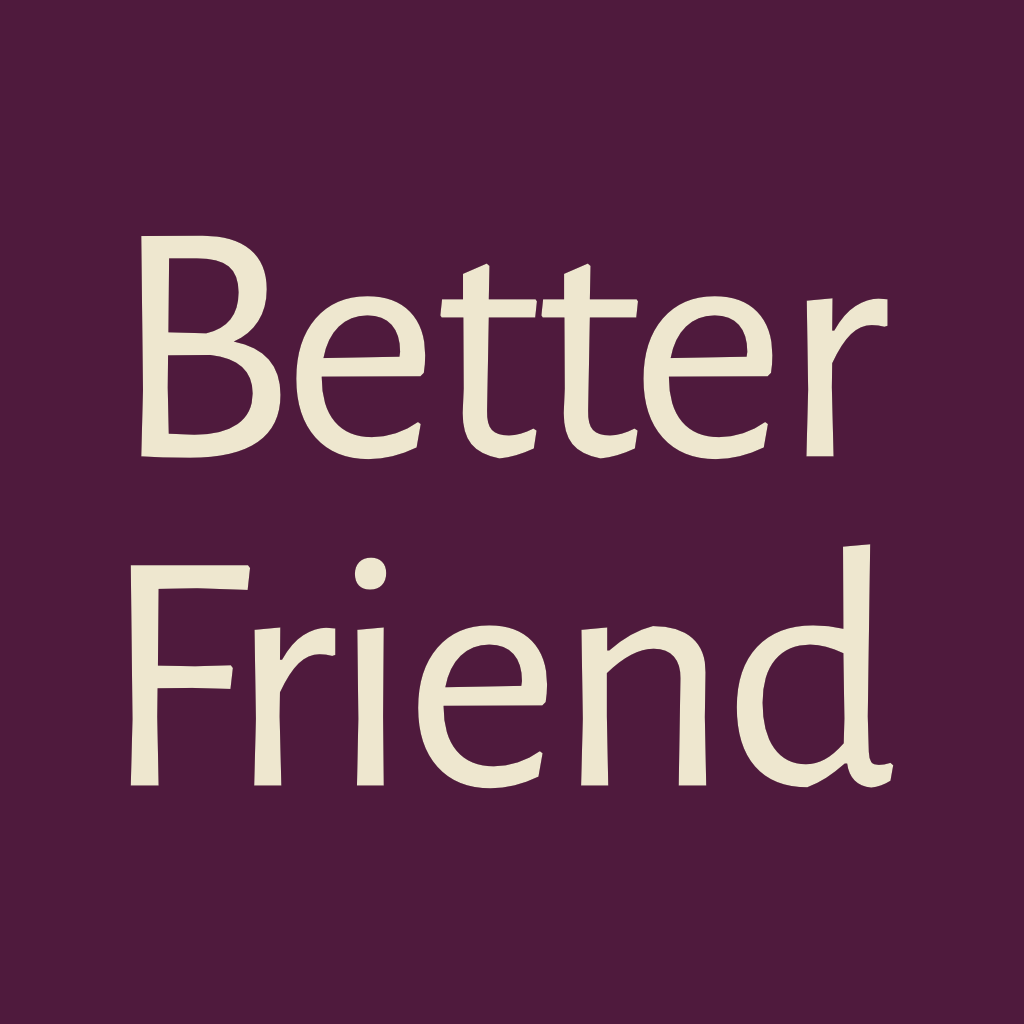 Better Friend